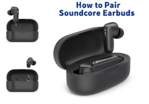 How to Pair Soundcore Earbuds