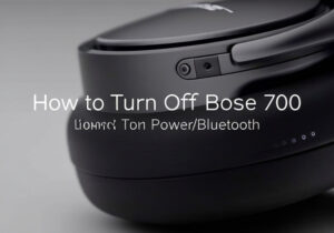 How to Turn Off Bose 700 Headphones