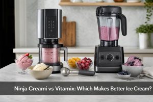 Ninja Creami vs Vitamix: Which Makes Better Ice Cream?