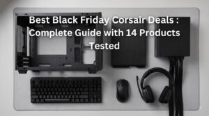 Best Black Friday Corsair Deals [cy]: Complete Guide with 14 Products Tested